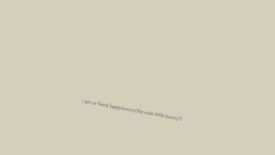 i am ur frend happybunny(the rude little bunny!) | 3D Warehouse