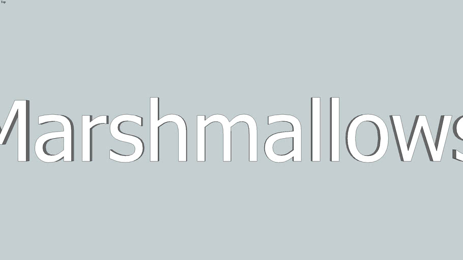 The word Marshmallows 3D Warehouse