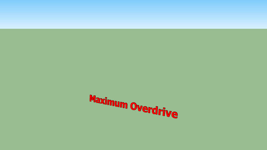 maximum overdrive sign 3D Warehouse
