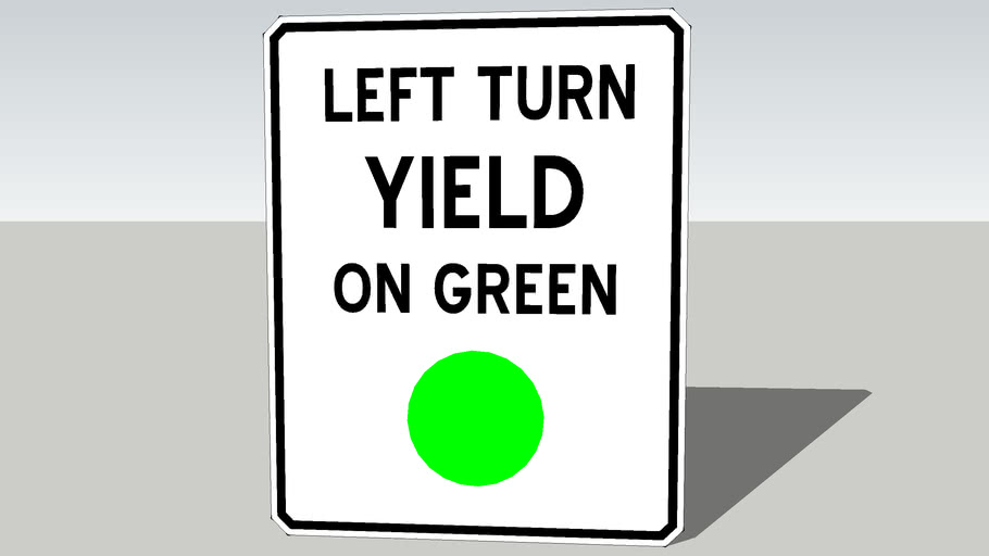 left-turn-yield-on-green-sign-3d-warehouse